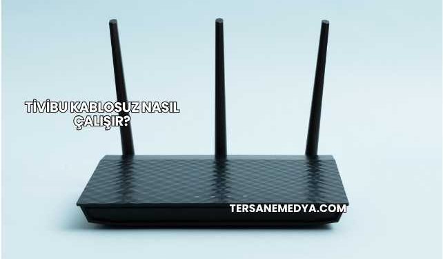 Tivibu Kablosuz Nasıl Çalışır?