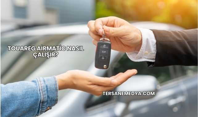 Touareg Airmatic Nasıl Çalışır?