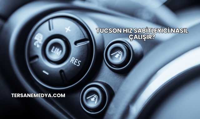 Tucson Hız Sabitleyici Nasıl Çalışır?