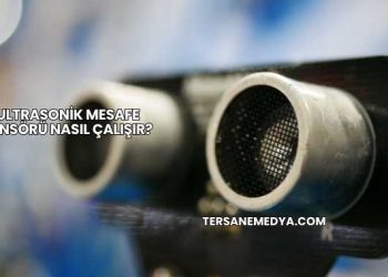 Ultrasonik Mesafe Sensörü Nasıl Çalışır?