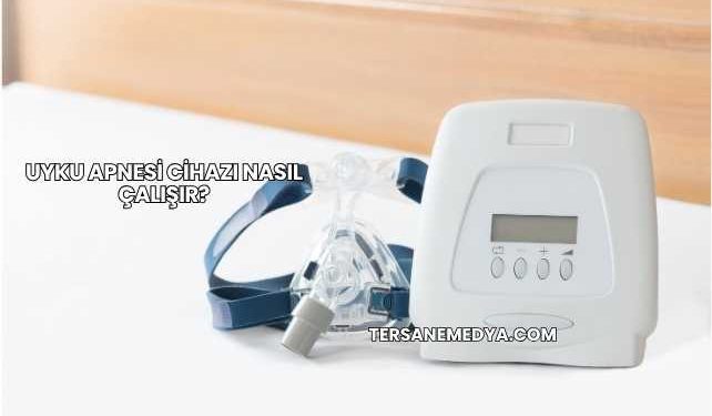 Uyku Apnesi Cihazı Nasıl Çalışır?
