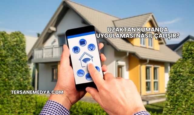 Uzaktan Kumanda Uygulaması Nasıl Çalışır?