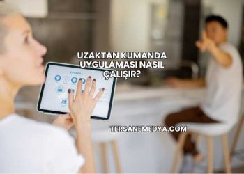Uzaktan Kumanda Uygulaması Nasıl Çalışır?