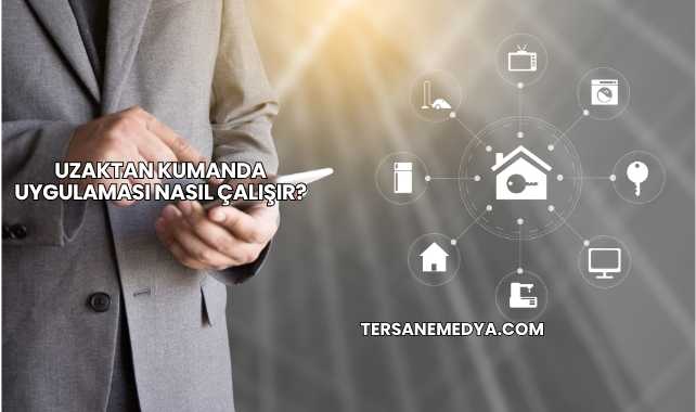 Uzaktan Kumanda Uygulaması Nasıl Çalışır?