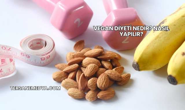Vegan Diyeti Nedir? Nasıl Yapılır?