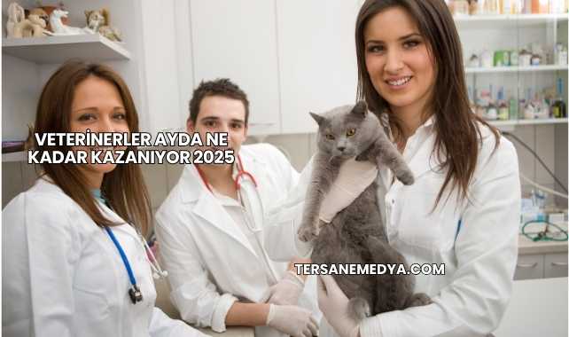 Veterinerler Ayda Ne Kadar Kazanıyor 2025