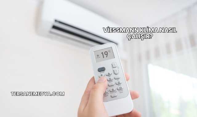 Viessmann Klima Nasıl Çalışır?