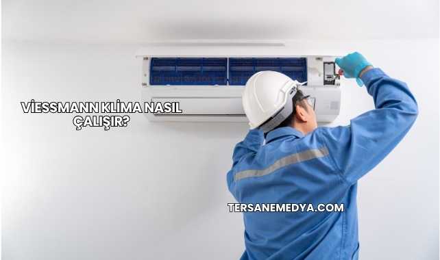Viessmann Klima Nasıl Çalışır?