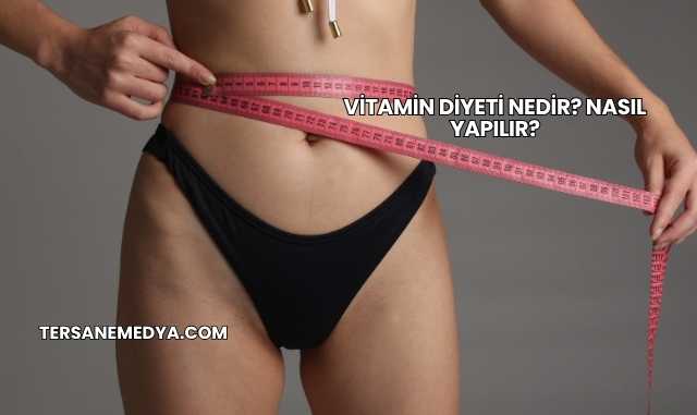 Vitamin Diyeti Nedir? Nasıl Yapılır?