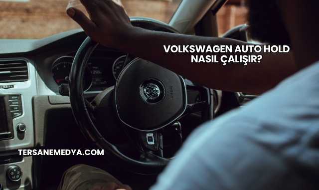 Volkswagen Auto Hold Nasıl Çalışır?