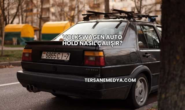 Volkswagen Auto Hold Nasıl Çalışır?