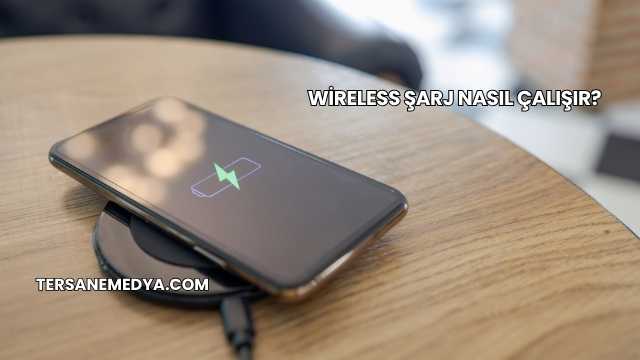 Wireless Şarj Nasıl Çalışır?
