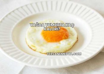 Yağda Yumurta Kaç Kalori?