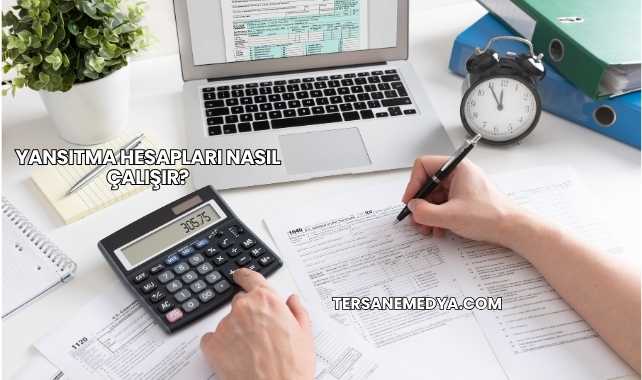 Yansıtma Hesapları Nasıl Çalışır?