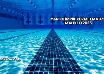 Yarı Olimpik Yüzme Havuzu Maliyeti 2025