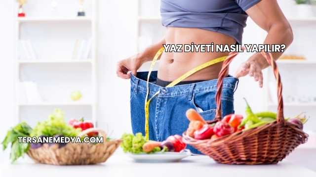 Yaz Diyeti Nasıl Yapılır?
