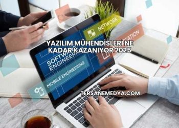 Yazılım Mühendisleri Ne Kadar Kazanıyor 2025