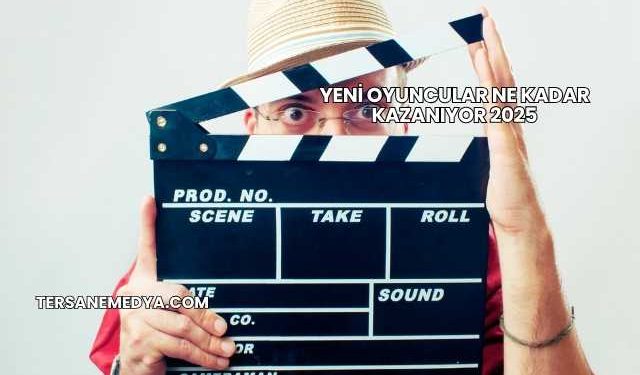 Yeni Oyuncular Ne Kadar Kazanıyor 2025