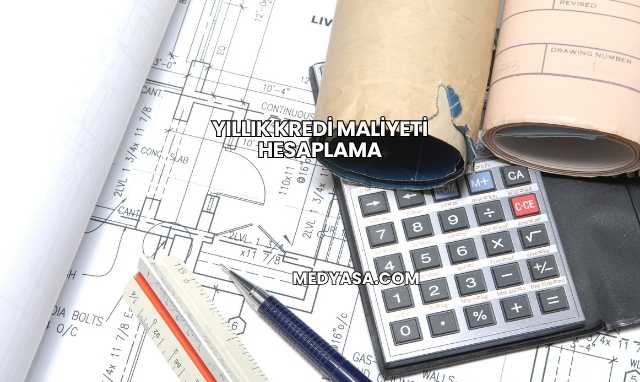 Yıllık Kredi Maliyeti Hesaplama