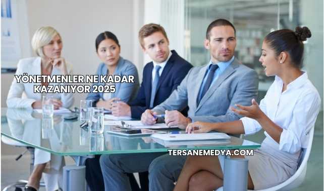 Yönetmenler Ne Kadar Kazanıyor 2025