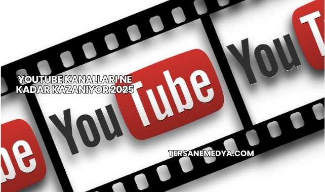 Youtube Kanalları Ne Kadar Kazanıyor 2025