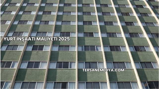 Yurt İnşaatı Maliyeti 2025