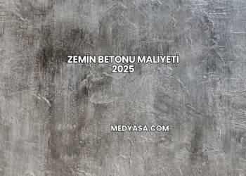 Zemin Betonu Maliyeti 2025