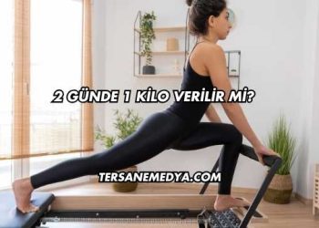 2 Günde 1 Kilo Verilir mi?