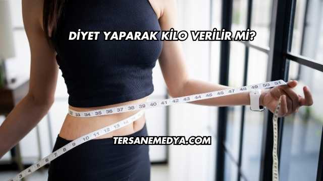 Diyet Yaparak Kilo Verilir mi?