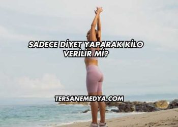 Sadece Diyet Yaparak Kilo Verilir mi?