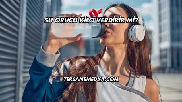 Su Orucu Kilo Verdirir mi?