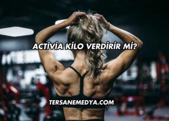Activia Kilo Verdirir mi?