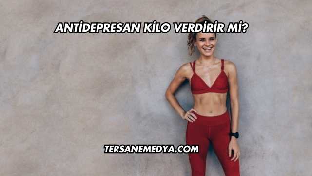 Antidepresan Kilo Verdirir mi?