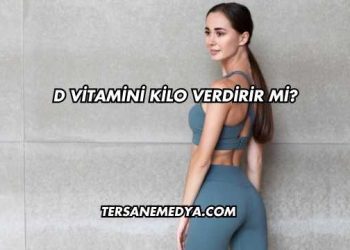 D Vitamini Kilo Verdirir mi?