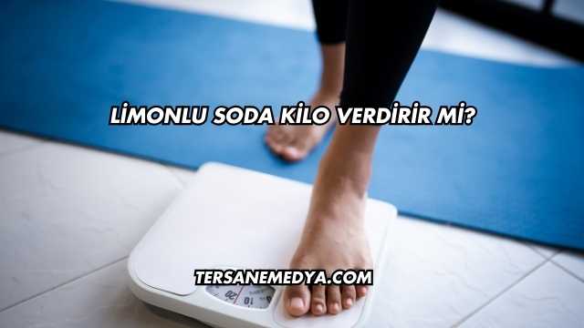 Limonlu Soda Kilo Verdirir mi?
