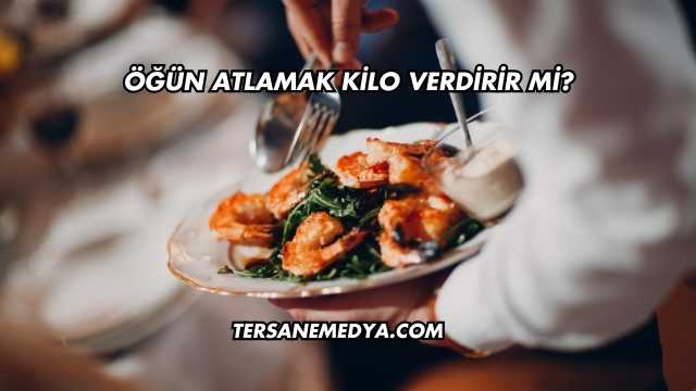 Öğün Atlamak Kilo Verdirir mi?