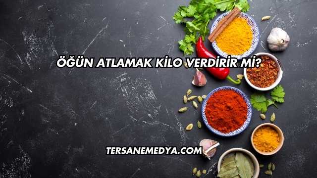 Öğün Atlamak Kilo Verdirir mi?