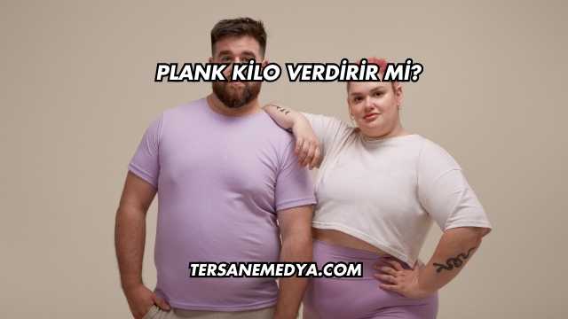 Plank Kilo Verdirir mi?