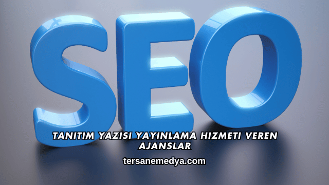 Tanıtım Yazısı Yayınlama Hizmeti Veren Ajanslar