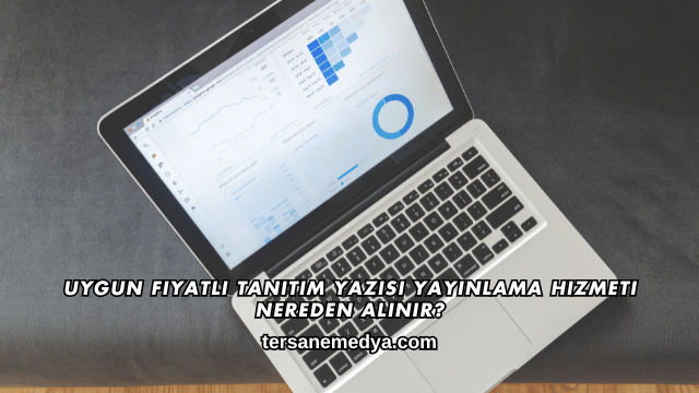 Uygun Fiyatlı Tanıtım Yazısı Yayınlama Hizmeti Nereden Alınır?
