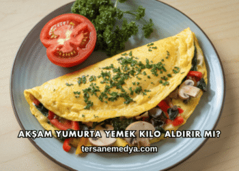 Akşam Yumurta Yemek Kilo Aldırır mı?