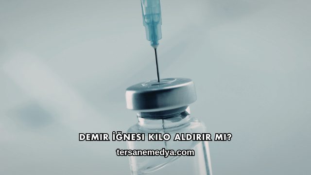 Demir İğnesi Kilo Aldırır mı?