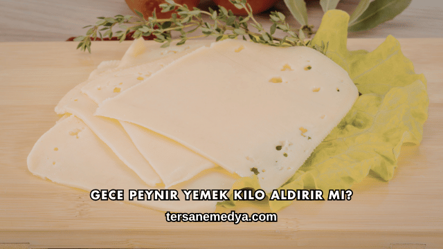 Gece Peynir Yemek Kilo Aldırır mı?