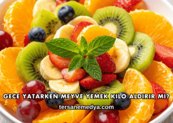 Gece Yatarken Meyve Yemek Kilo Aldırır mı?