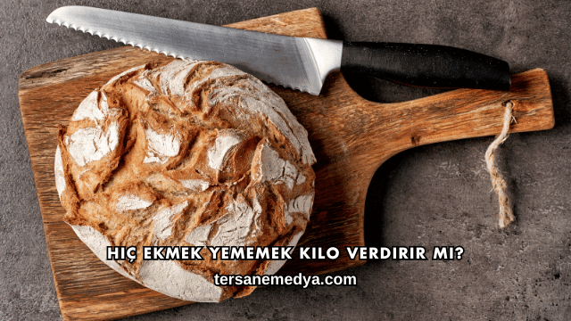 Hiç Ekmek Yememek Kilo Verdirir mi?