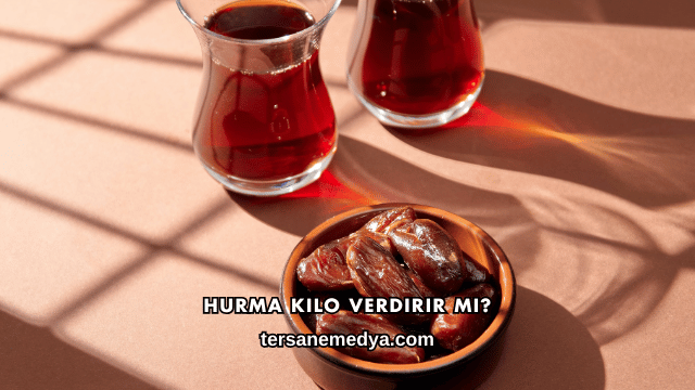 Hurma Kilo Verdirir mi?