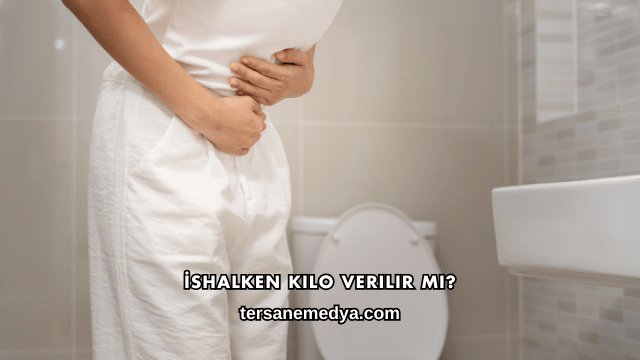 İshalken Kilo Verilir mi?