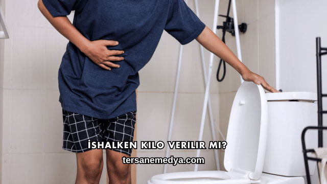 İshalken Kilo Verilir mi?