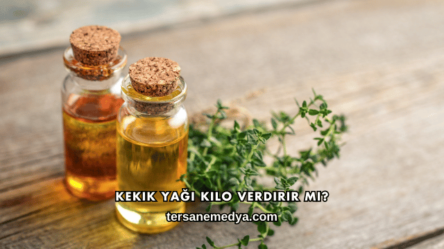Kekik Yağı Kilo Verdirir mi?