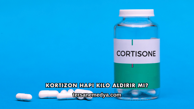 Kortizon Hapı Kilo Aldırır mı?